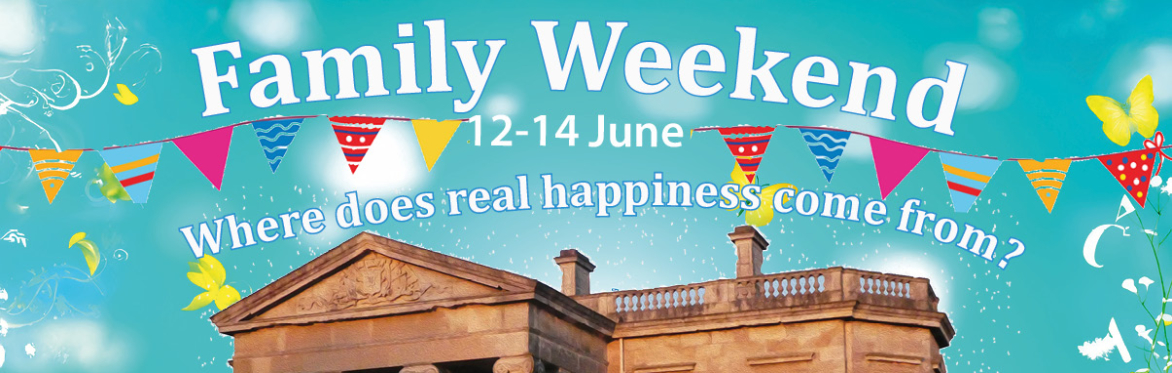 Family Weekend ~ Where does real happiness come from?