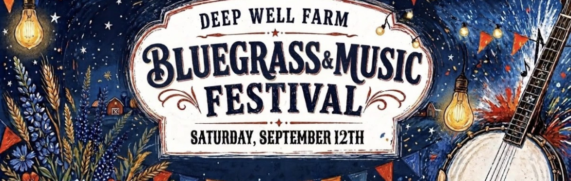 Deep Well Farm Bluegrass & Music Festival