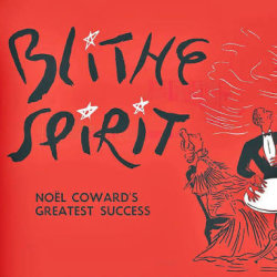﻿Blithe Spirit by Noel Coward