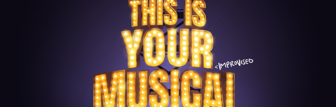 This Is Your Musical - Theatre