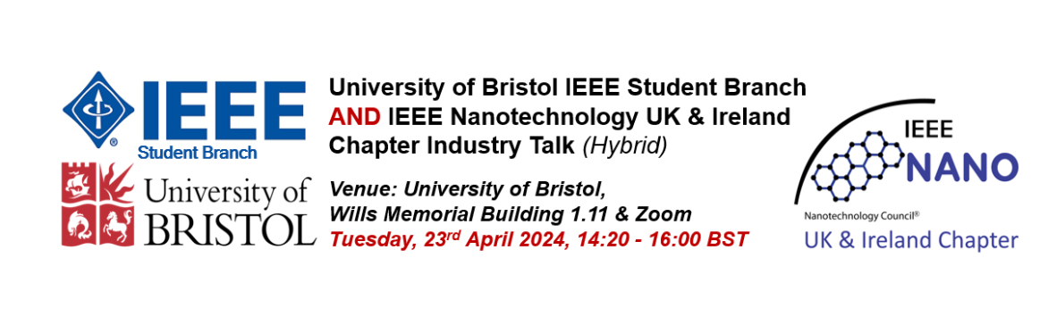 University of Bristol IEEE Student Branch AND IEEE Nanotechnology UK & Ireland Chapter (Industry Talk by Ensilica)