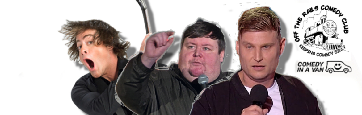 Christian Reilly, Tony Carroll and Scott Bennett  next to an Off The Rails Comedy Club, Saddleworth logo