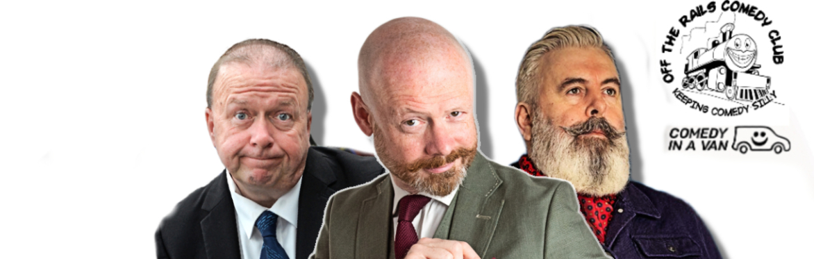 Steve Gribbin, Alistair Barrie and Mick Ferry next to an Off The Rails Comedy Club, Saddleworth logo