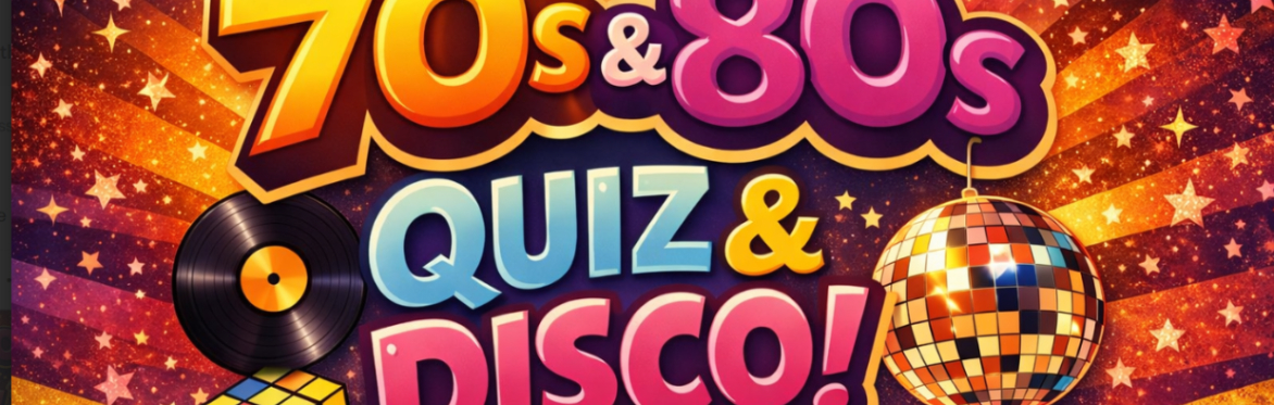 70's & 80's Quiz and Disco