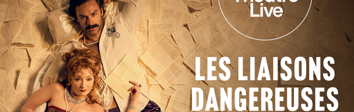 NT Live - LES LIAISONS DANGEREUSES - 4th SEPTEMBER 2026