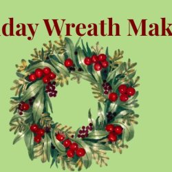 Holiday Wreath Making