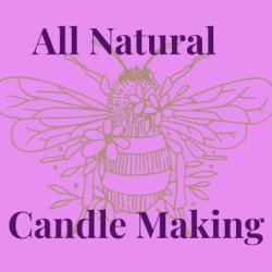All Natural Candle Making