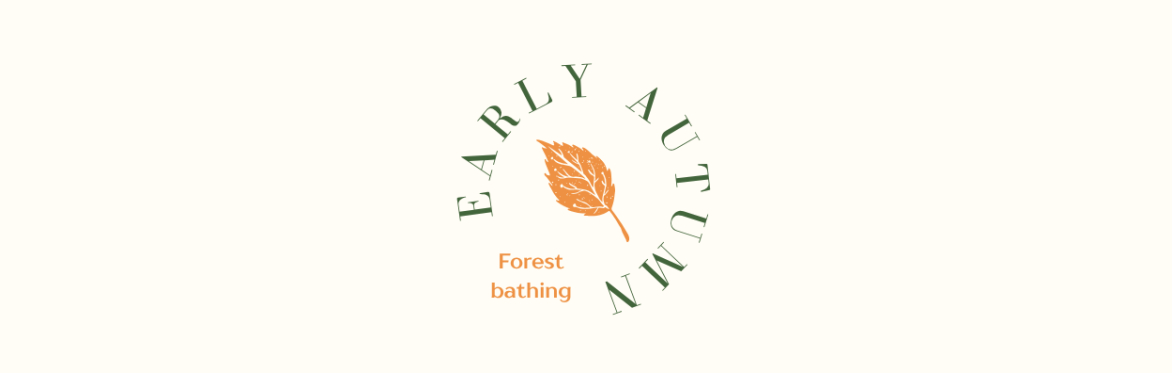 The words 'early autumn forest bathing' with an orange leaf icon