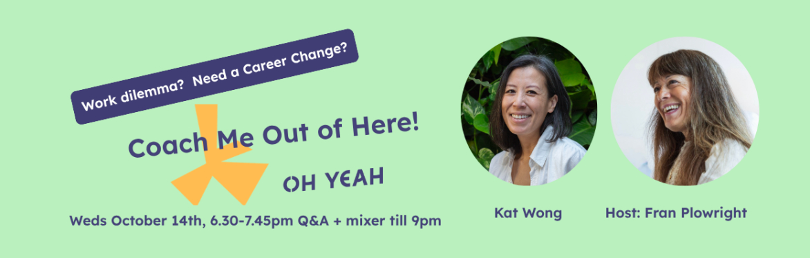 Coach Me Out of Here is an event hosted by career change platform Oh Yeah.  The event takes place on Weds October 14th at Hart Shoreditch, and tickets are £15.  The event takes place at 6.30pm-7.45pm
