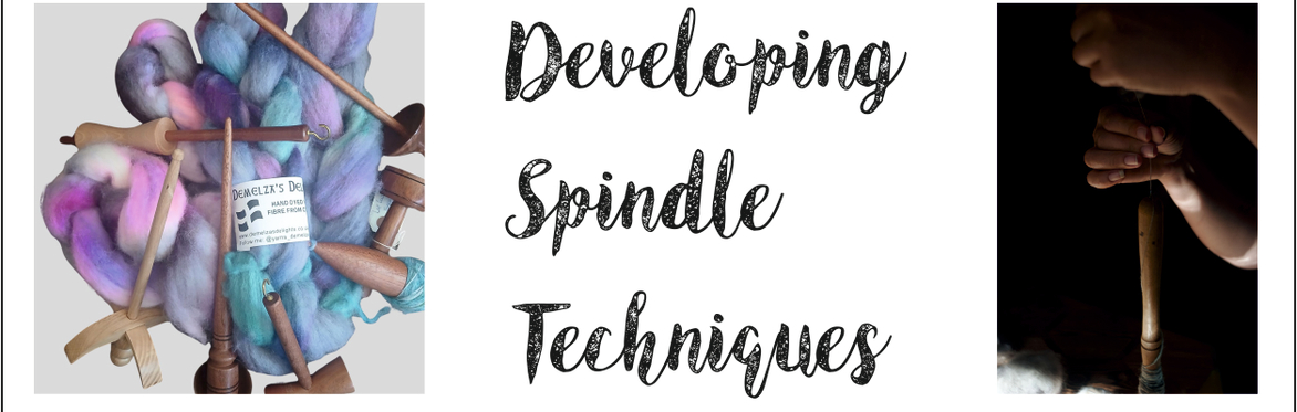Developing Spindle  Spinning Techniques