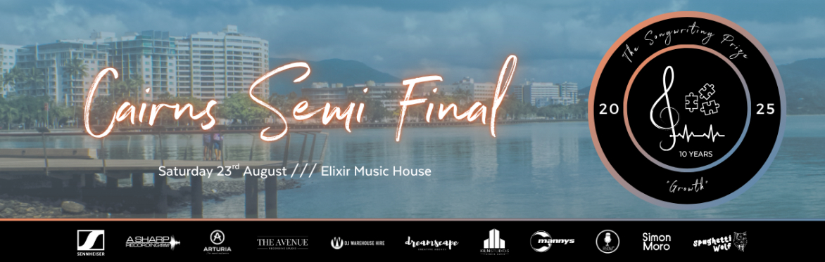 Picture of The Songwriting Prize logo with the text "Cairns Semi Final" on a background image of Cairns