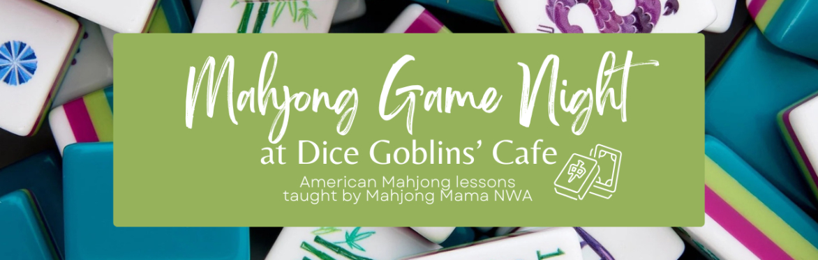 Mahjong 101 at Dice Goblins' Cafe