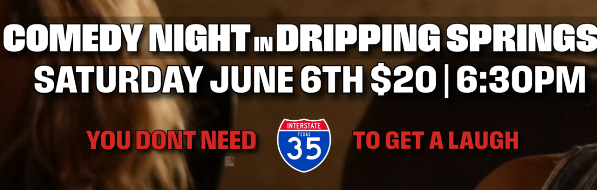 Comedy at Bell Springs Winery | Dripping Springs | June 6th (Saturday)