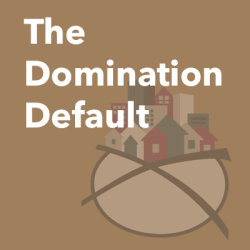 The Domination Default - July 9th, 2026 - Digital, 10:30am-4:30pm Central