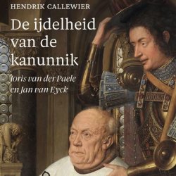 Vriendenlezing: De ijdelheid van de kanunnik door Hendrik Callewier