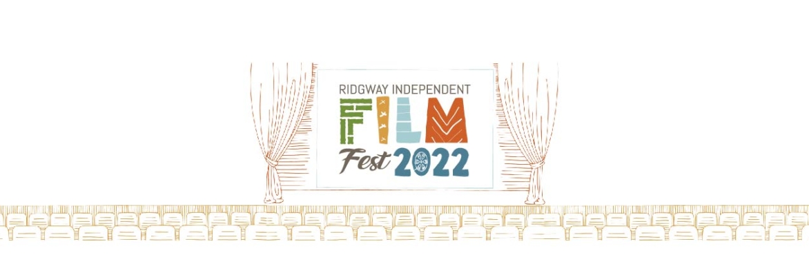 8th Annual Ridgway Independent Film Fest (Doors at 6pm)