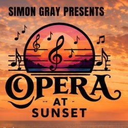 Simon Gray Presents... Opera at Sunset