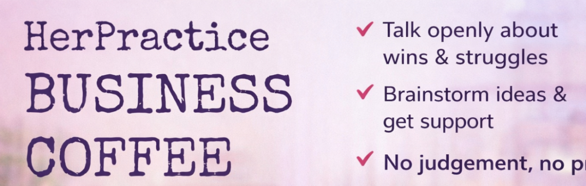 HerPractice Business Coffee