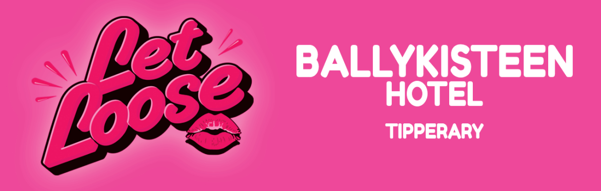 Let Loose - The Ultimate Girlie Day Party at Ballykisteen Hotel - Tipperary
