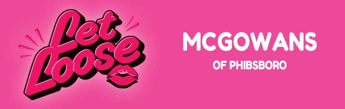 Let Loose - The Ultimate "Christmas Special" Girl’s Day Party at McGowans of Phibsboro - Dublin