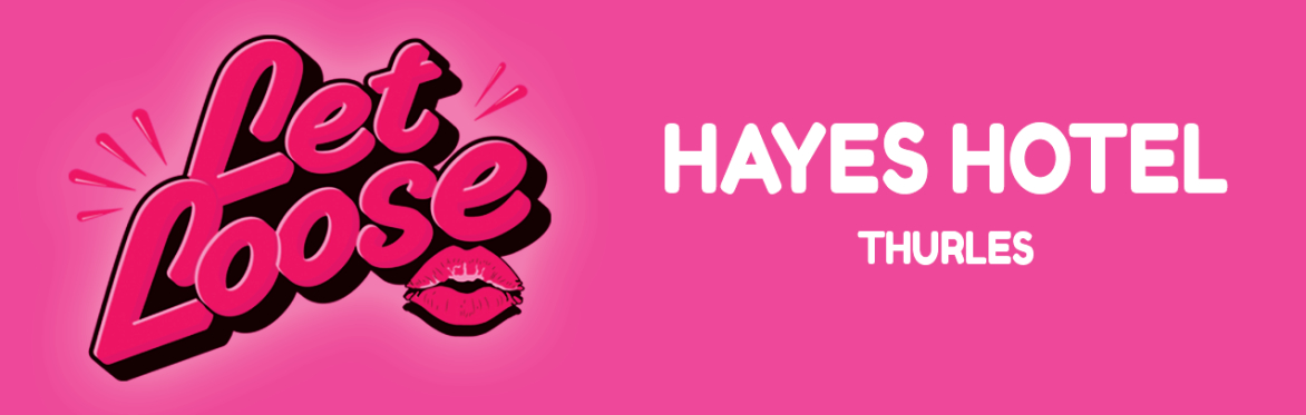 Let Loose - The Ultimate Christmas Girl’s Day Party at Hayes Hotel - Thurles