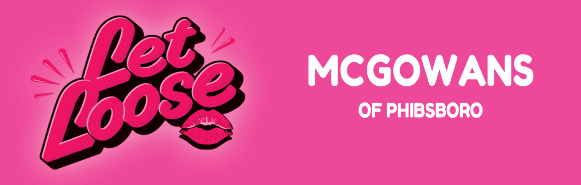 Let Loose - The Ultimate Girlie Day Party at McGowans of Phibsboro - Dublin