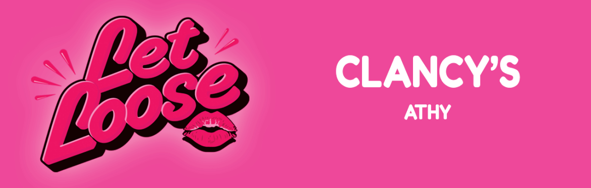 Let Loose - The Ultimate Girlie Day Party at Clancy's - Athy