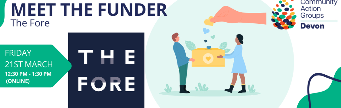 CAG Devon Meet The Funder - The FORE