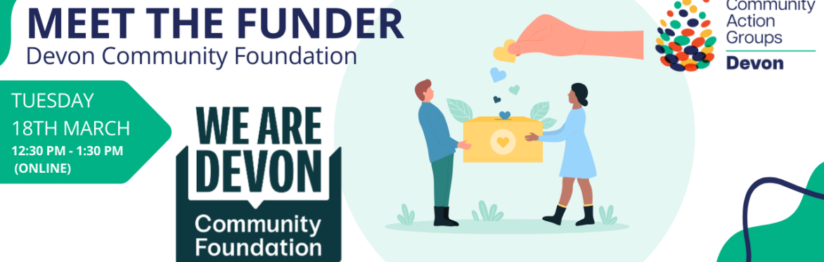 CAG Devon Meet The Funder - Devon Community Foundation