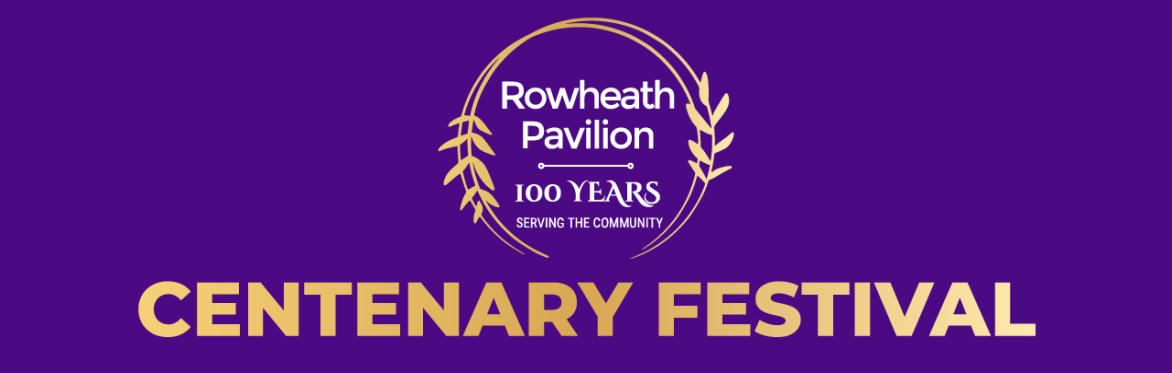 Rowheath Pavilion - Centenary Festival 2024