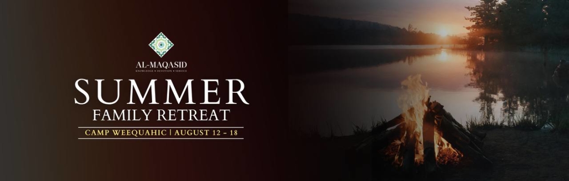 2024 Al-Maqasid Summer Family Retreat