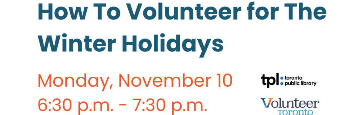 How to volunteer for the winter holidays info session on Monday November 10 from 6.30pm-7.30pmHow to become a volunteer for newcomers on Wednesday October 1 from 6.30pm-7.30pm