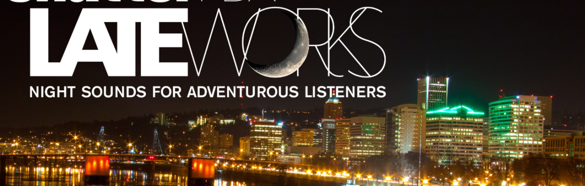 LateWORKS :: Quartet for the End of Time