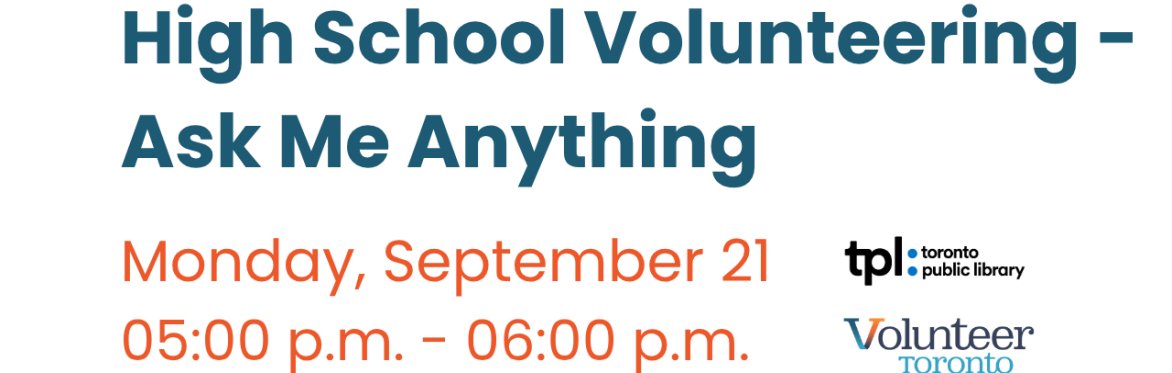 Volunteering as a high school student information session on September 21 2026 from 5.0pm-6.0pm