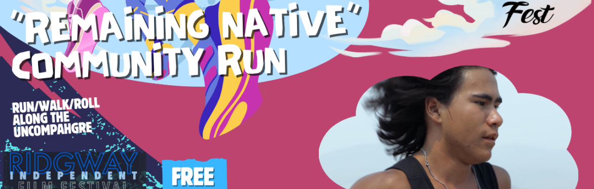 RIFF 10.19 "Remaining Native" Free Community Run