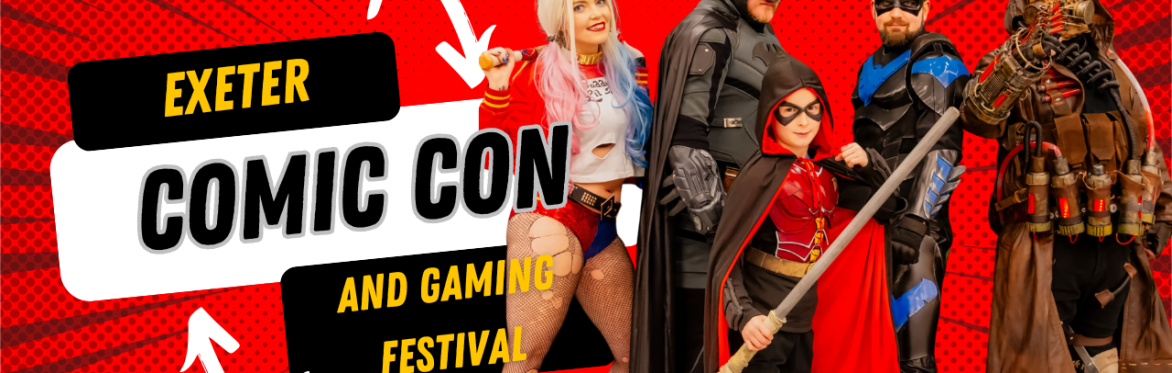 Buy tickets – Exeter Comic Con and Gaming Festival – Westpoint Arena Exeter