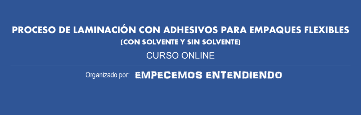 Curso online: PROCESO DE LAMINACIÓN CON ADHESIVOS PARA EMPAQUES FLEXIBLES