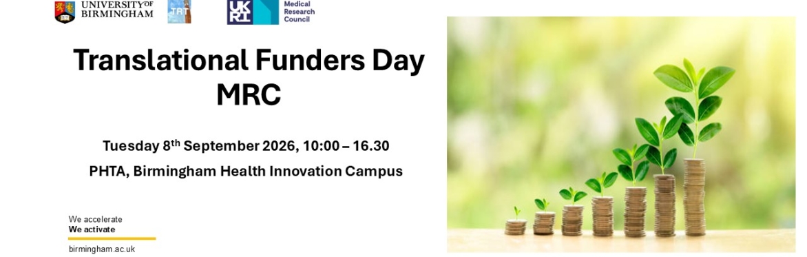 The Uiversity of Birmingham Translational Research Team is hosting a Translational Funders Day foccused on the MRC. The event will be hosted at the PHTA on the 8th September at 10AM.