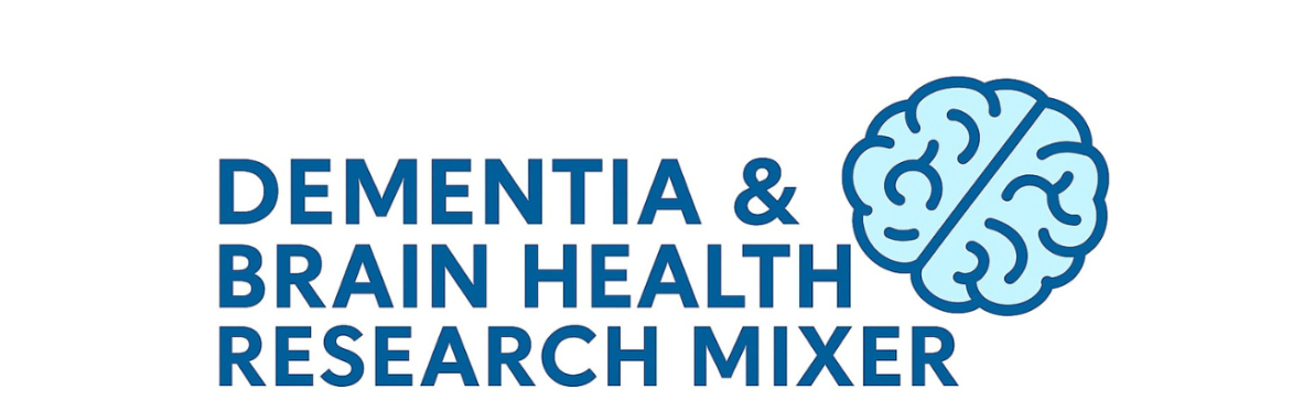 Dementia & Brain Health Research Mixer