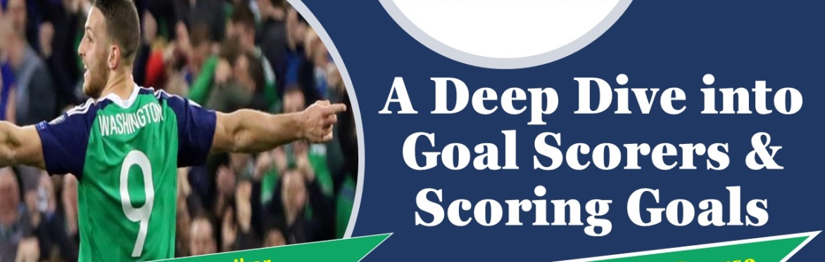 Goal Scorers and Scoring Goals (Short Course)