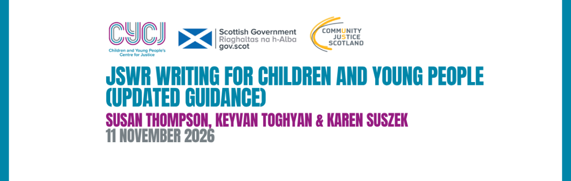 Justice Social Work Reports (JSWR) Writing for Children and Young People (updated guidance)