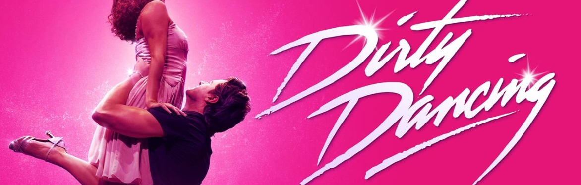 Dirty Dancing Musical - Evening Performance - Pay £10 Deposit