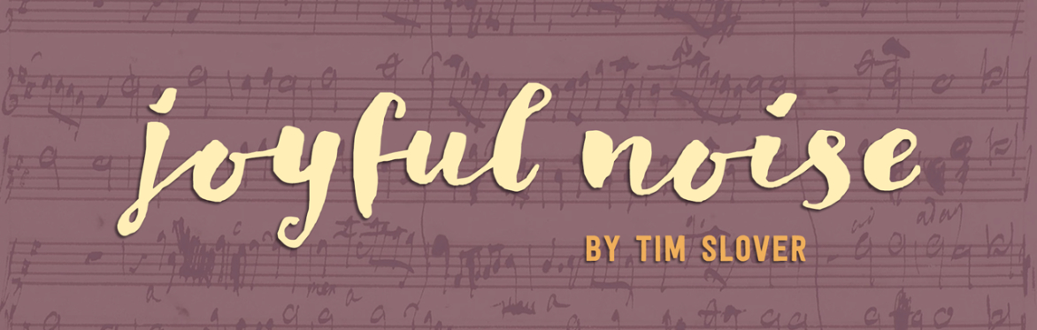 Joyful Noise