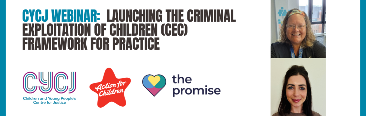 Launching the Criminal Exploitation of Children (CEC) Framework for Practice