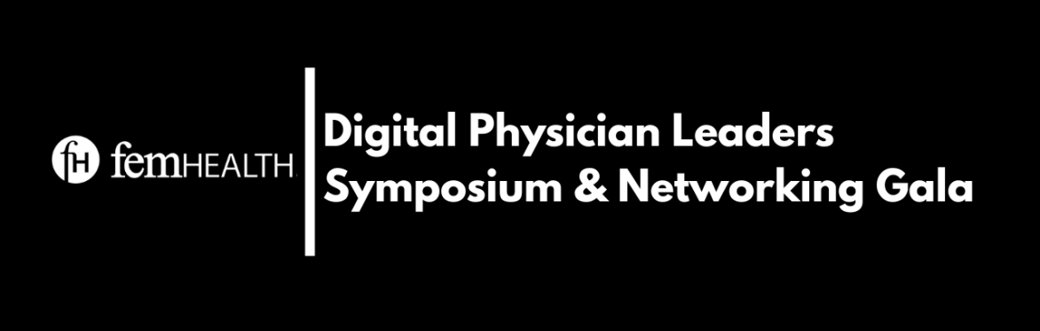Digital Physician Leaders Symposium & Gala - CME EVENT!