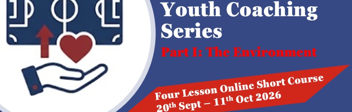 Youth Coaching Series : Part I - The Environment