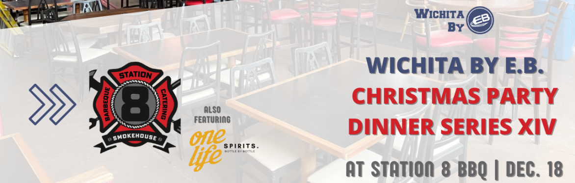 Wichita By E.B. Dinner Series XIV: Christmas Party at Station 8 BBQ