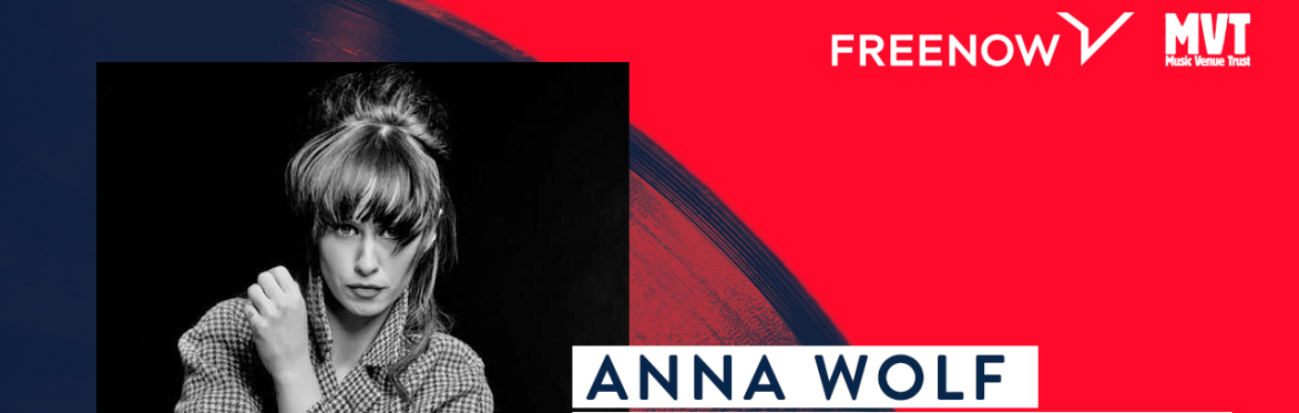 FREE NOW PRESENTS : ANNA WOLF