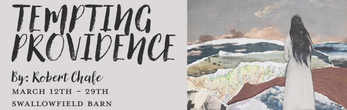 MARCH 13 - 29: TEMPTING PROVIDENCE