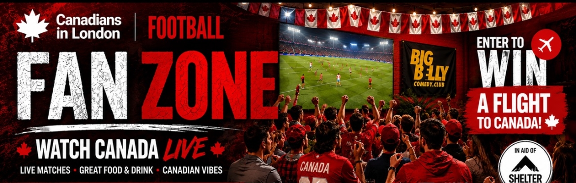 Canada vs Bosnia - Team Canada Fanzone Experience Southbank London